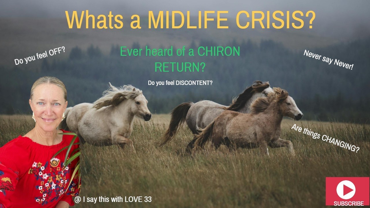 What’s a Midlife Crisis Not what we have been conditioned to believe! Your CHIRON RETURN is knocking