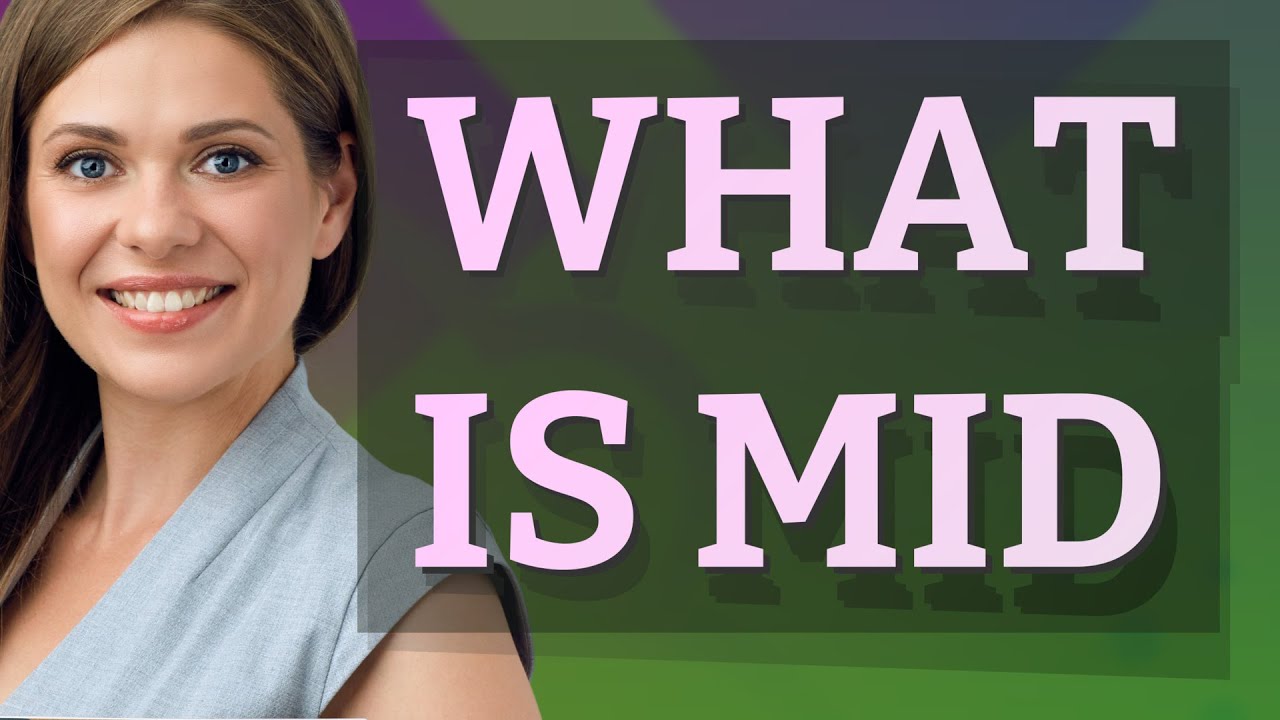 Mid | meaning of Mid
