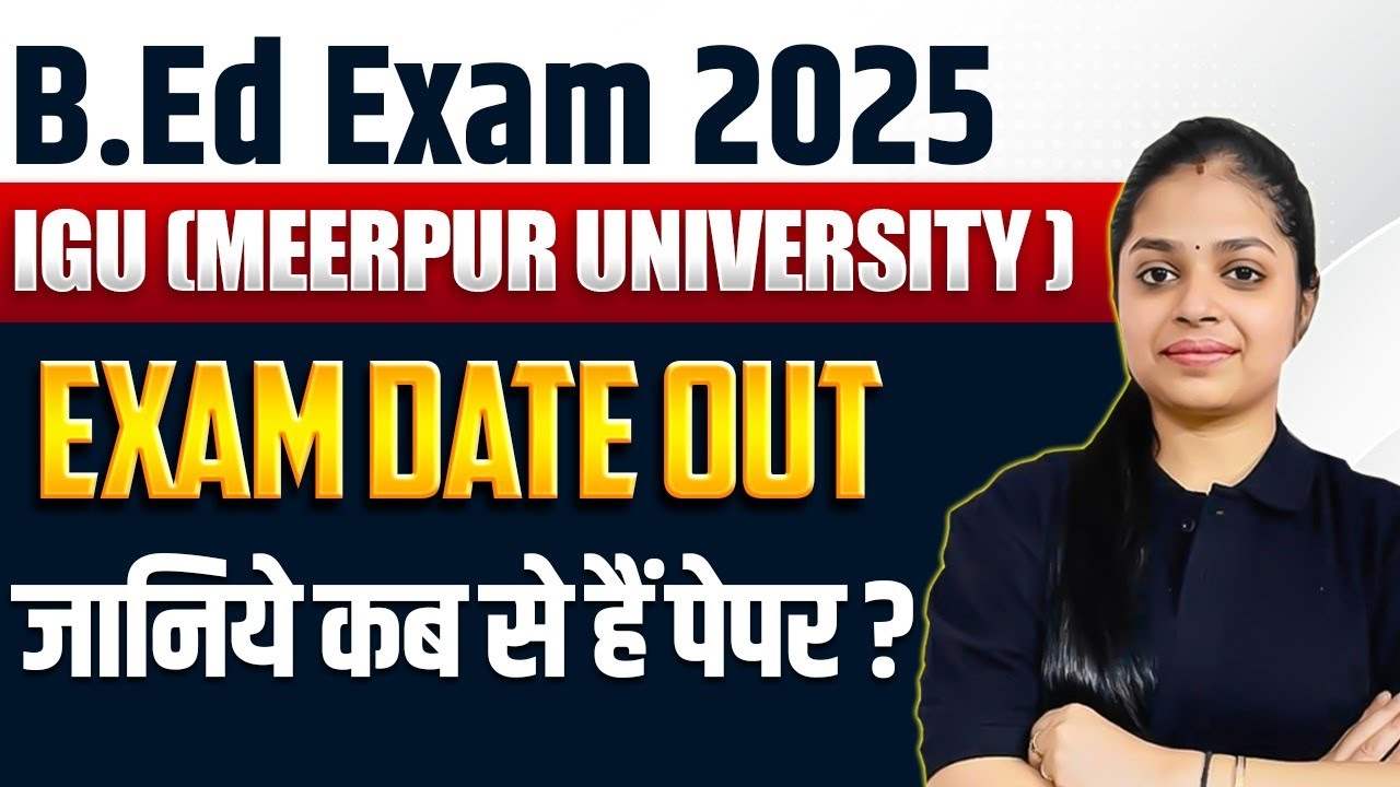 IGU B.Ed Exam Date 2025 OUT | Meerpur University Exam Schedule Released | Check Full Details