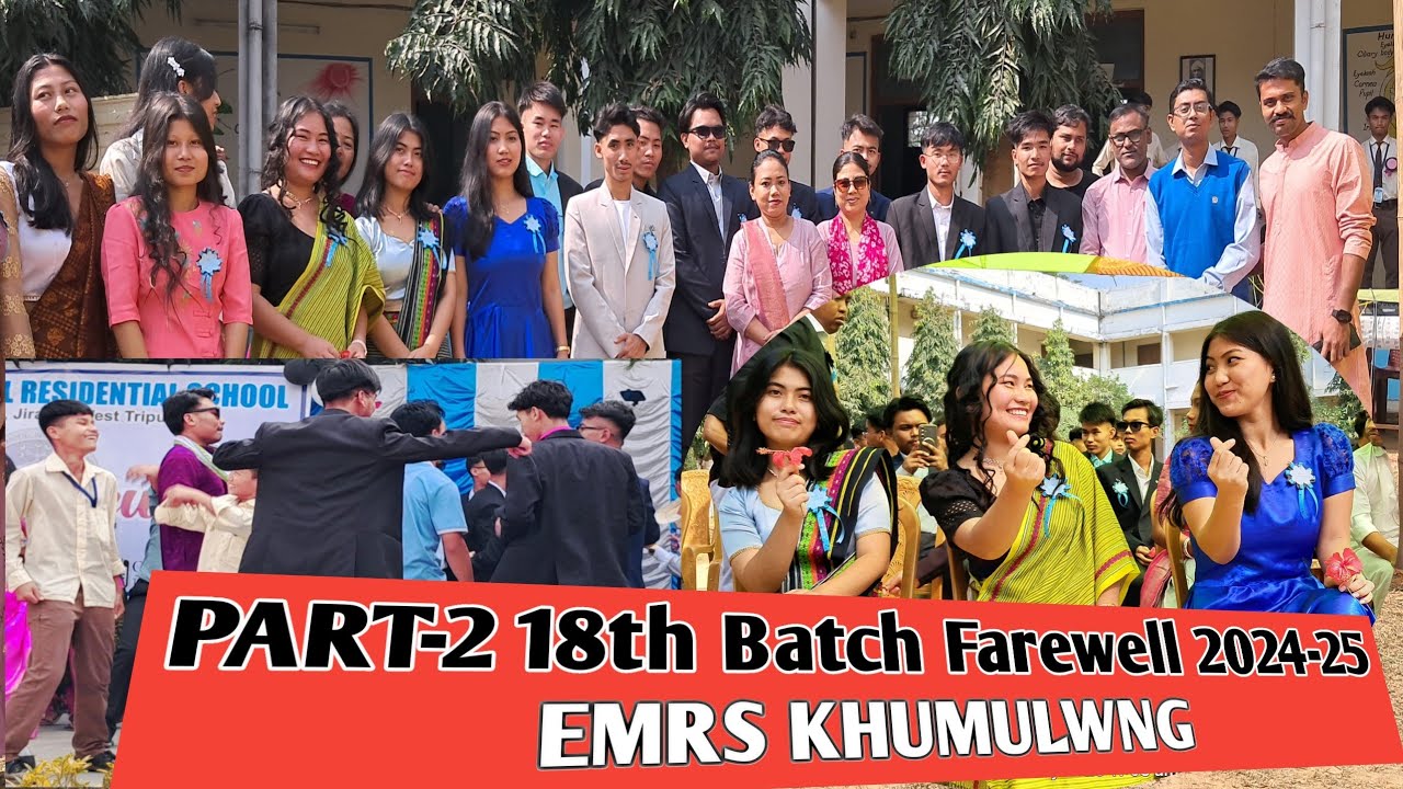 PART-2  18th Batch Farewell 2024-25 || EMRS Khumulwng Class-XII || Tripura