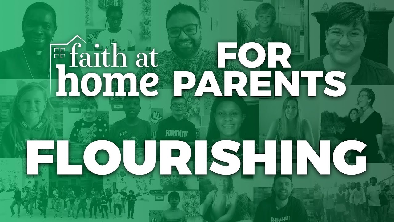 Faith At Home - Parents - Episode 10: Flourishing
