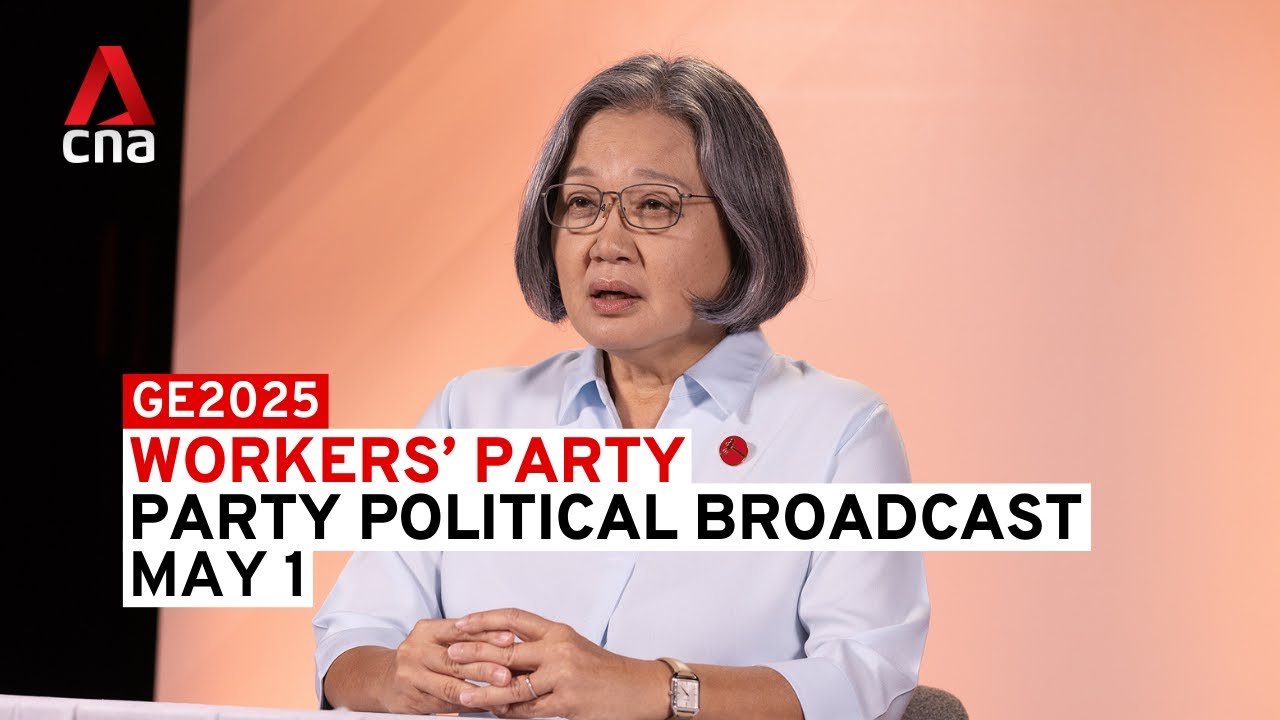 GE2025: Workers’ Party - Party Political Broadcast 2, May 1