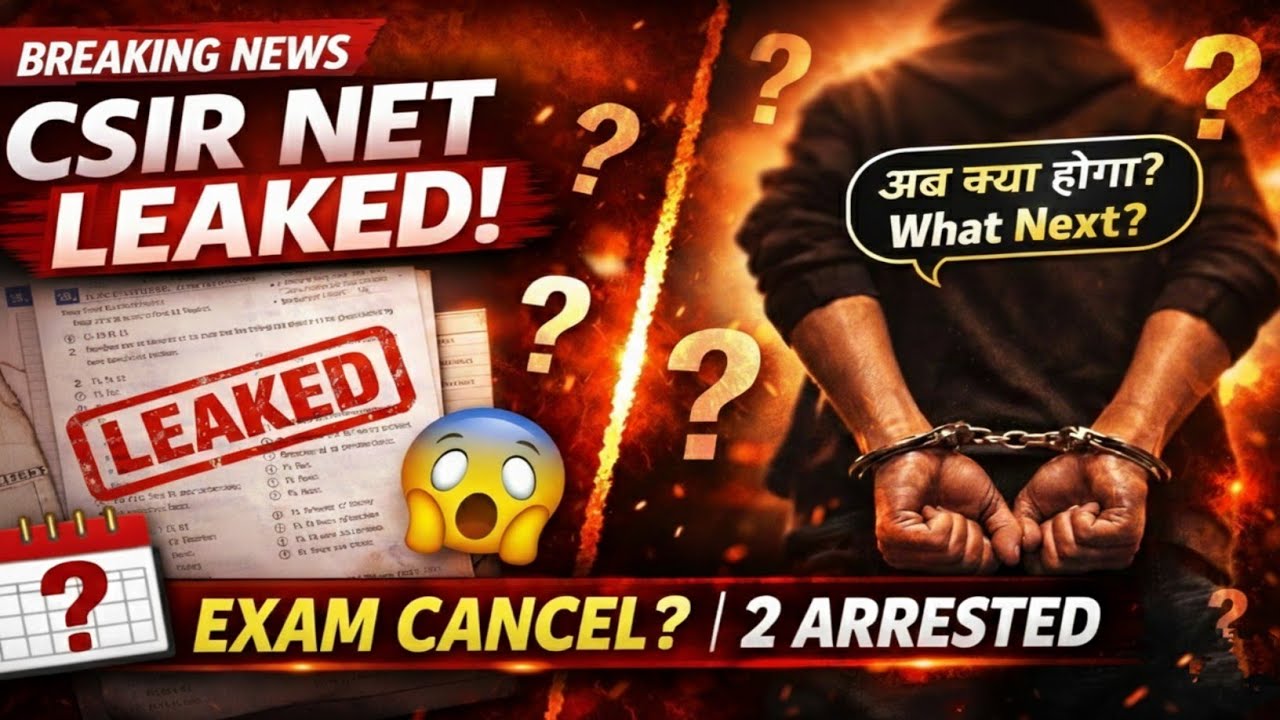 CSIR NET December Paper Leak! Exam Cancel? 2 Arrested | Full Update
