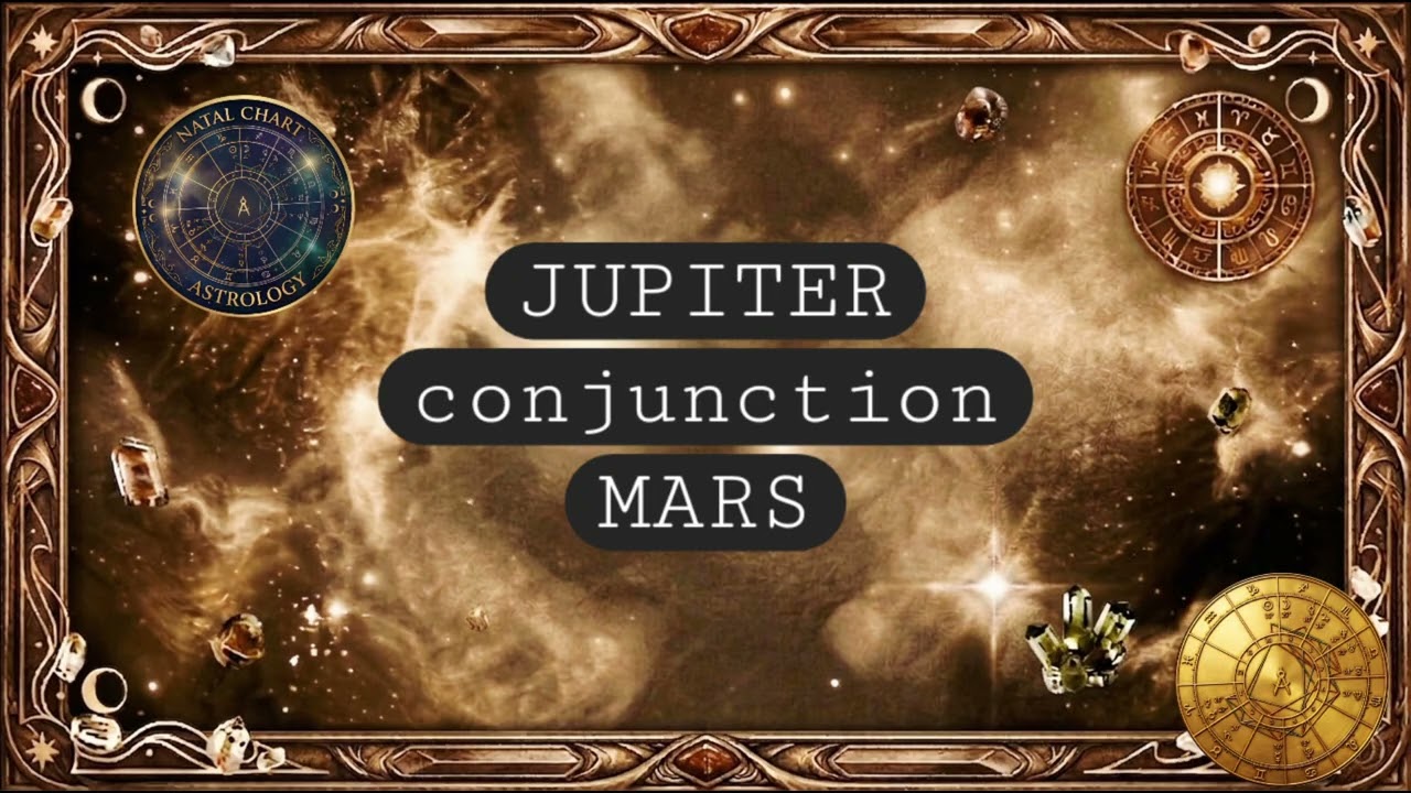 Jupiter conjunction Mars @natal-astrology 