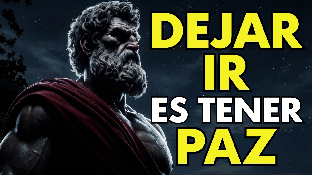 DEJAR IR Es Tener PAZ | 10 LECCIONES DE ESTOICISMO