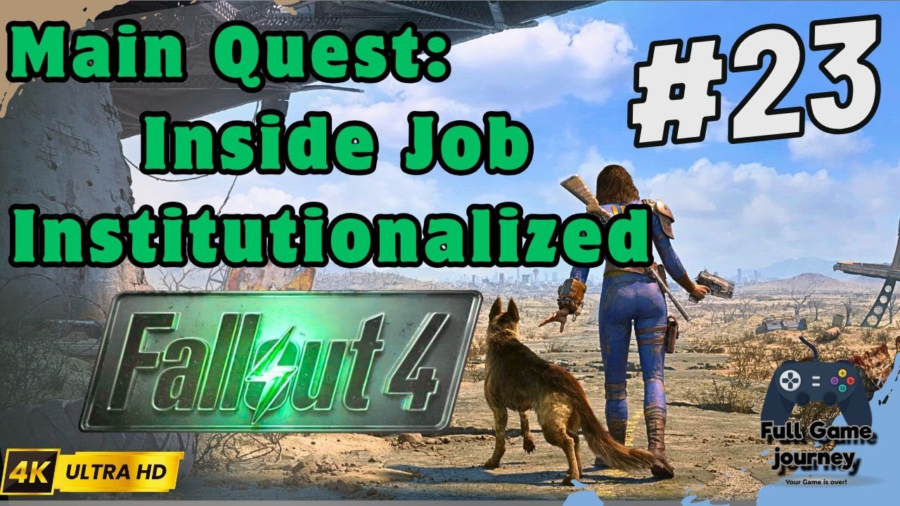 Fallout 4 Walkthrough | Main Quest #23: Inside Job & Institutionalized 🧬| 4K 60FPS | No Commentar