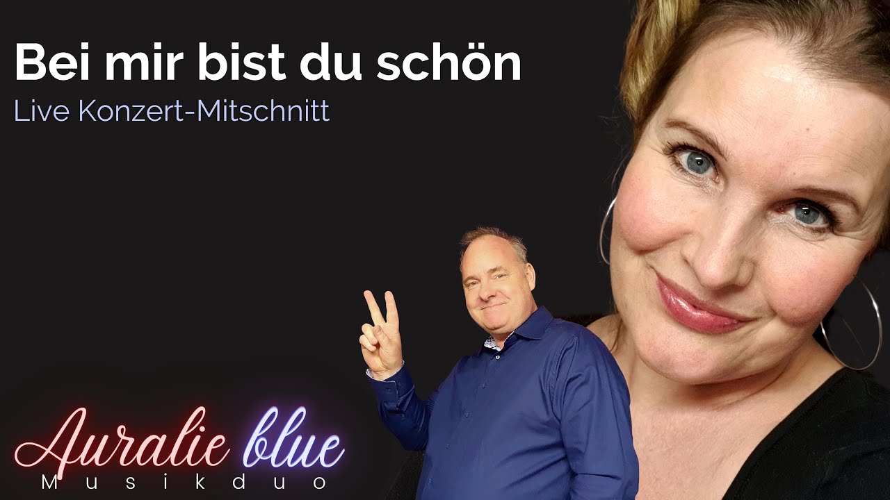Bei mir bist du schön (Andrew Sisters) - Live von Duo AURALIE blue | Claudia Groß & Jan Weigelt