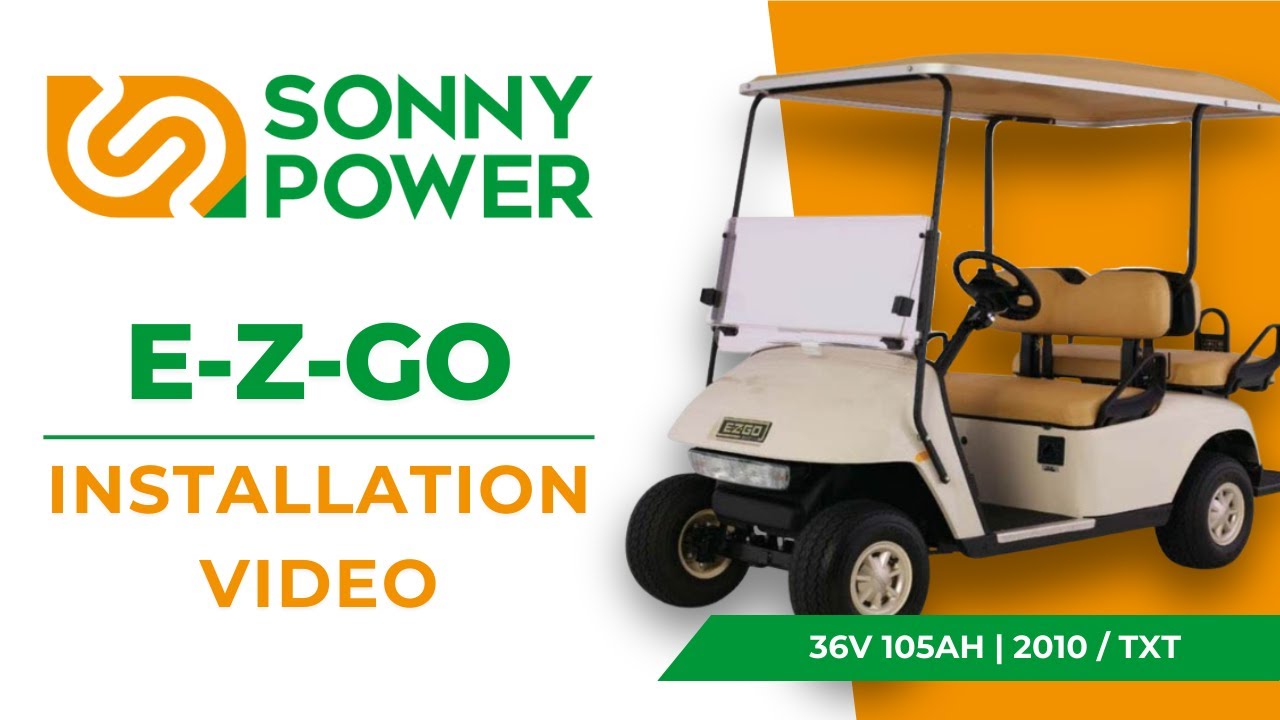 E-Z-GO TXT | Sonny Power Lithium Battery Installation Video &ndash; 36V 105Ah Upgrade Kit