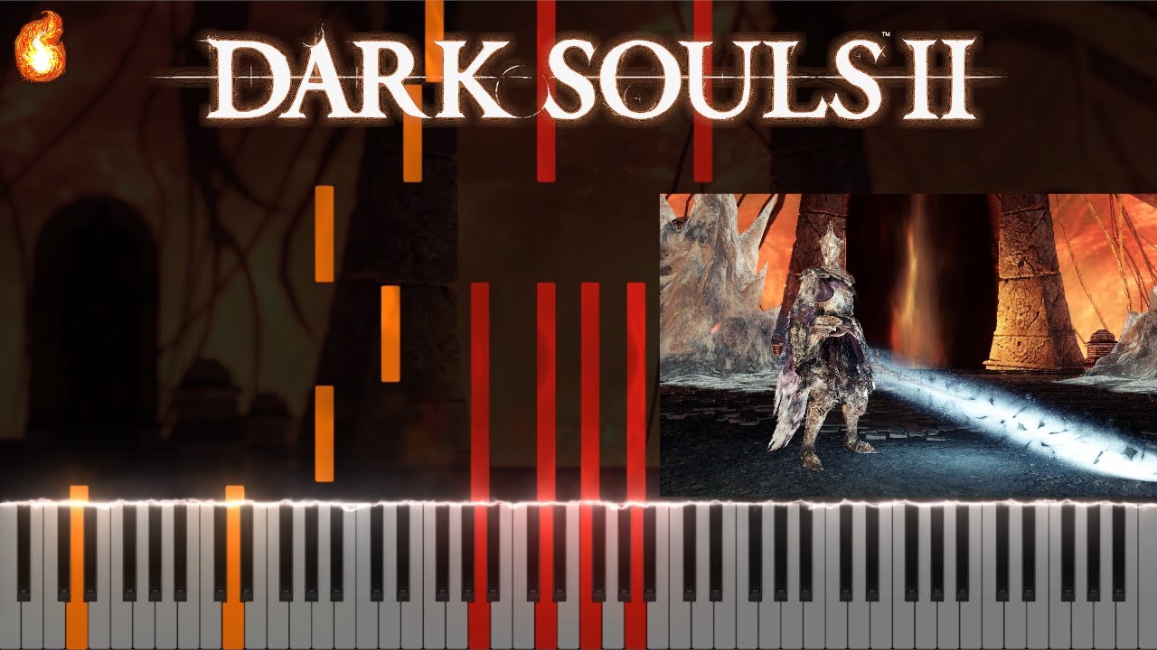 DARK SOULS 2 - Burnt Ivory King on Piano