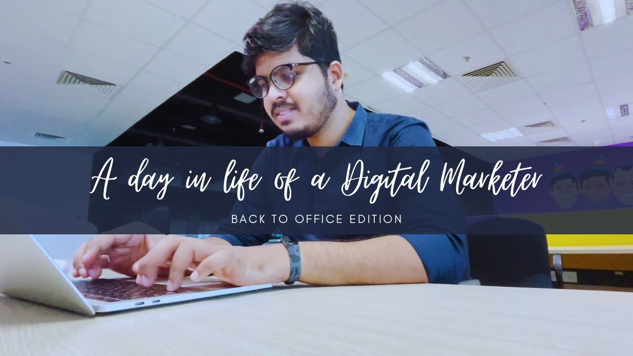 A Day in life of a Digital Marketer in India | Back to Office Edition