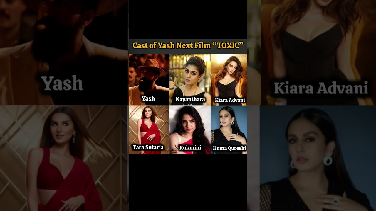 Toxic Movie Star Cast l#toxic #yash #nayanthara #kiaraadvani #tarasutaria #southmovie #upcomingmovie