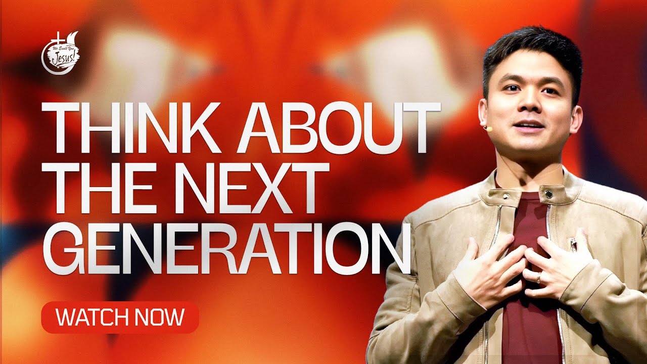THINK ABOUT THE NEXT GENERATION | PS. AJLV