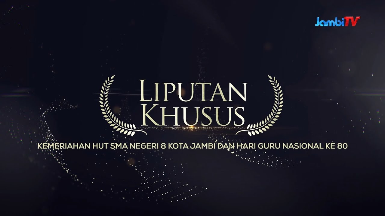 KEMERIAHAN HUT SMA NEGERI 8 KOTA JAMBI DAN HARI GURU NASIONAL KE 80