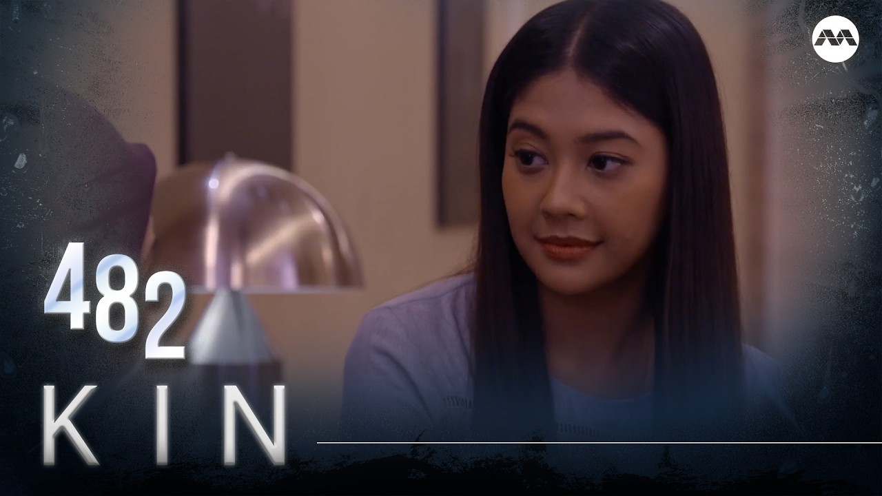 Kin《亲》EP482 (ENGLISH/CHINESE/MALAY SUBS)