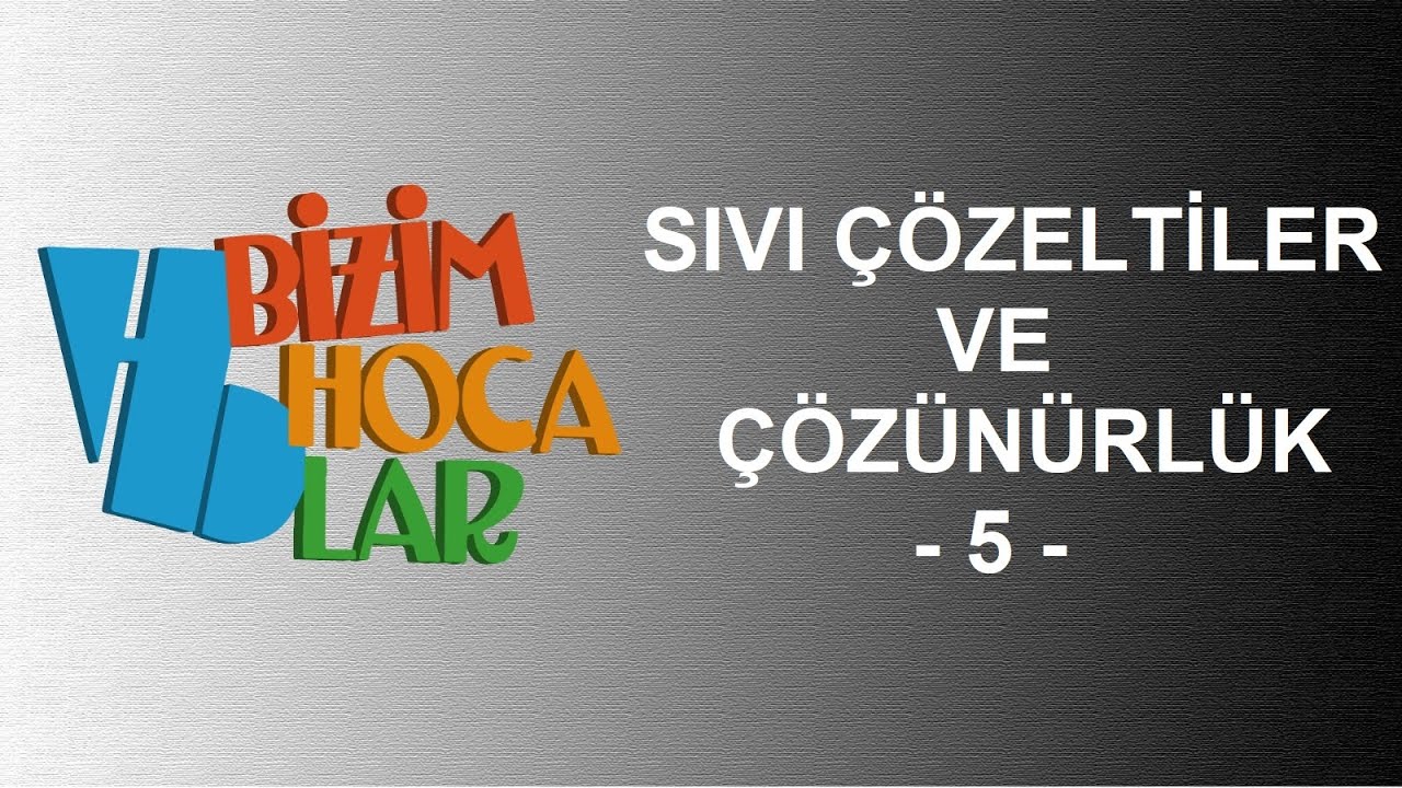 SIVI ÇÖZELTİLER VE ÇÖZÜNÜRLÜK 5 - İYON DERİŞİMLERİ -11. SINIF - AYT