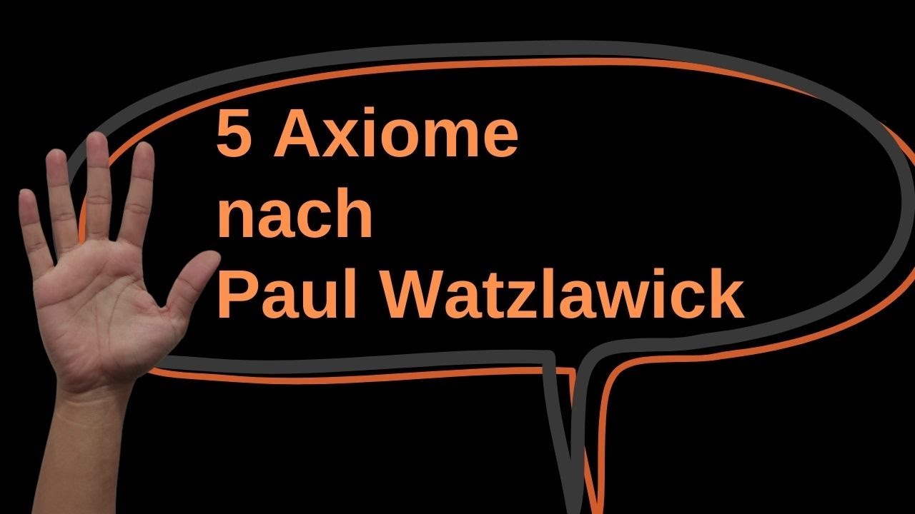 Die 5 Axiome der Kommunikation nach Paul Watzlawick