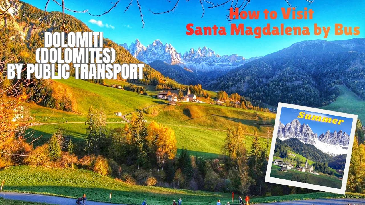 DOLOMITES WITHOUT A CAR. Visiting Sta. Magdalena by bus. 