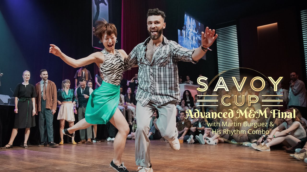 Savoy Cup 2025 - Advanced M&M Final with Martin Burguez & His Rhythm Combo