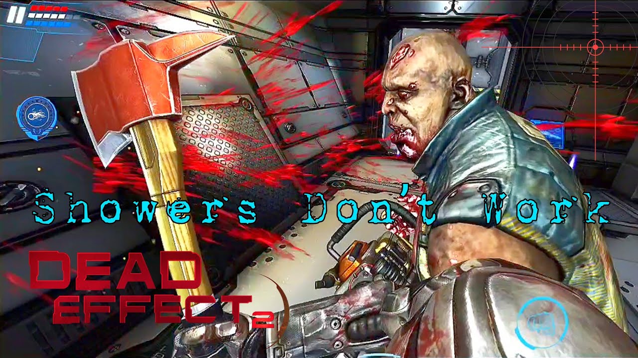 Dead Effect 2 (Android Version). Chapter VIII: Showers Don’t Work