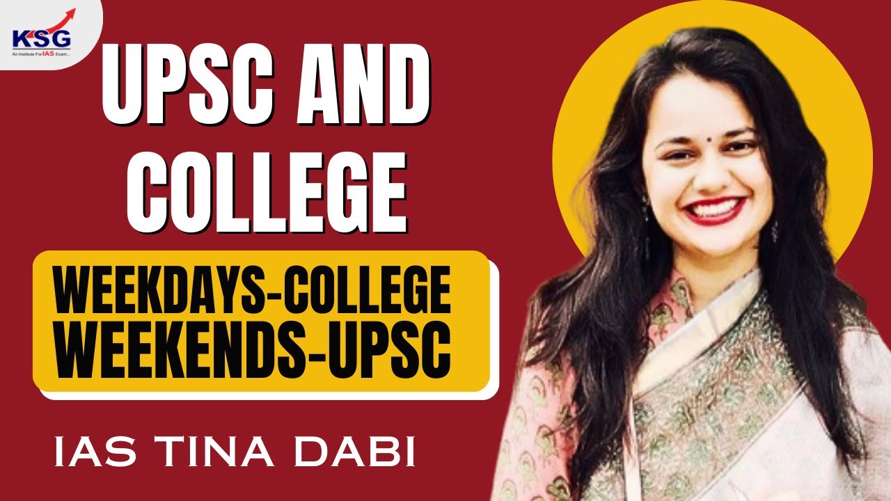 How To Prepare for UPSC In College | IAS Tina Dabi | KSG India