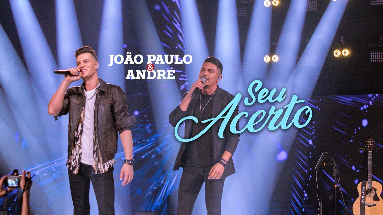 João Paulo e André - Seu Acerto (Oficial DVD)