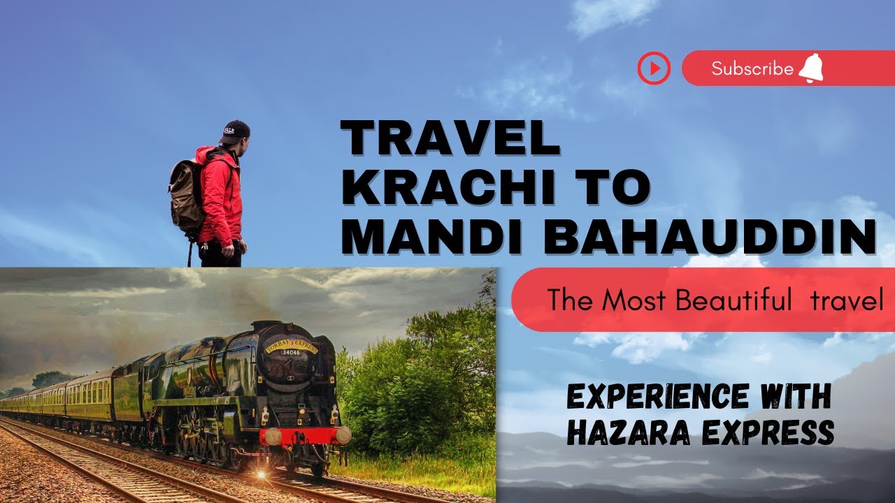 Karachi to Mandi Bahauddin travel via Hazara Express