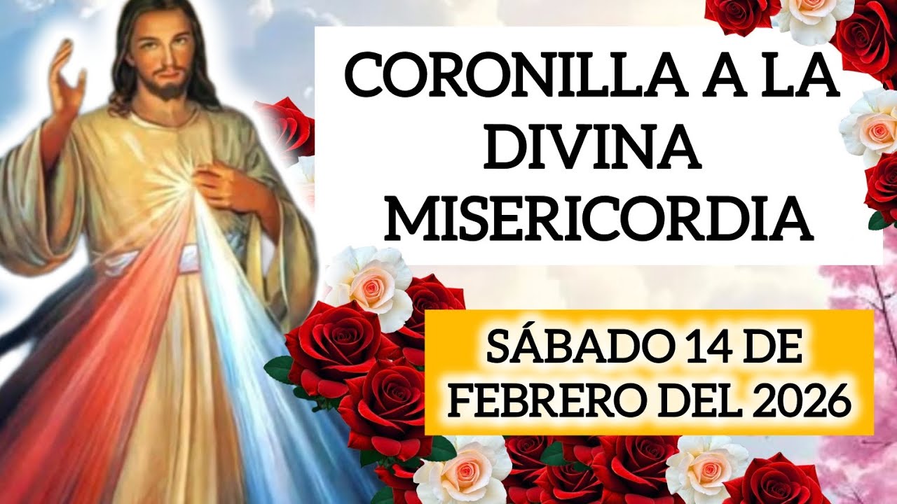 🌹CORONILLA A LA DIVINA MISERICORDIA D HOY SÁBADO 14 DE FEBRERO DEL2026 #coronilla#divinamisericordia