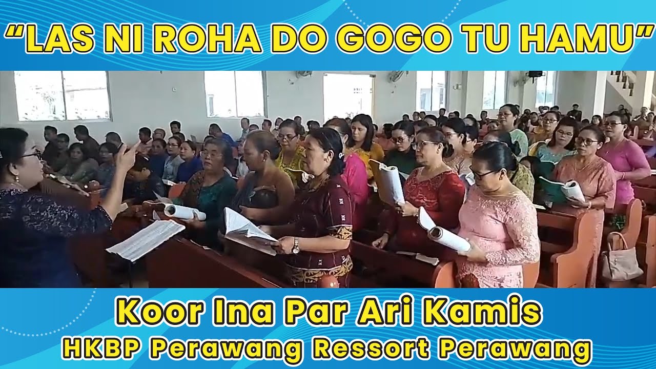 LAS NI ROHA DO GOGO TU HAMU | Koor Ina Par Ari Kamis HKBP Perawang Ressort Perawang