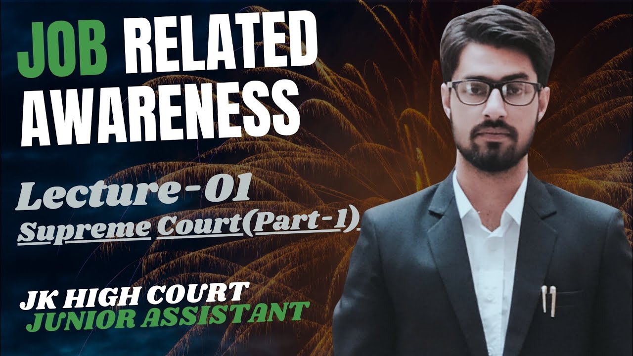 Lec-01 |Job Related Awareness |Supreme Court (Part-1) |J&K High Court Junior Assistant |Adv Shoket