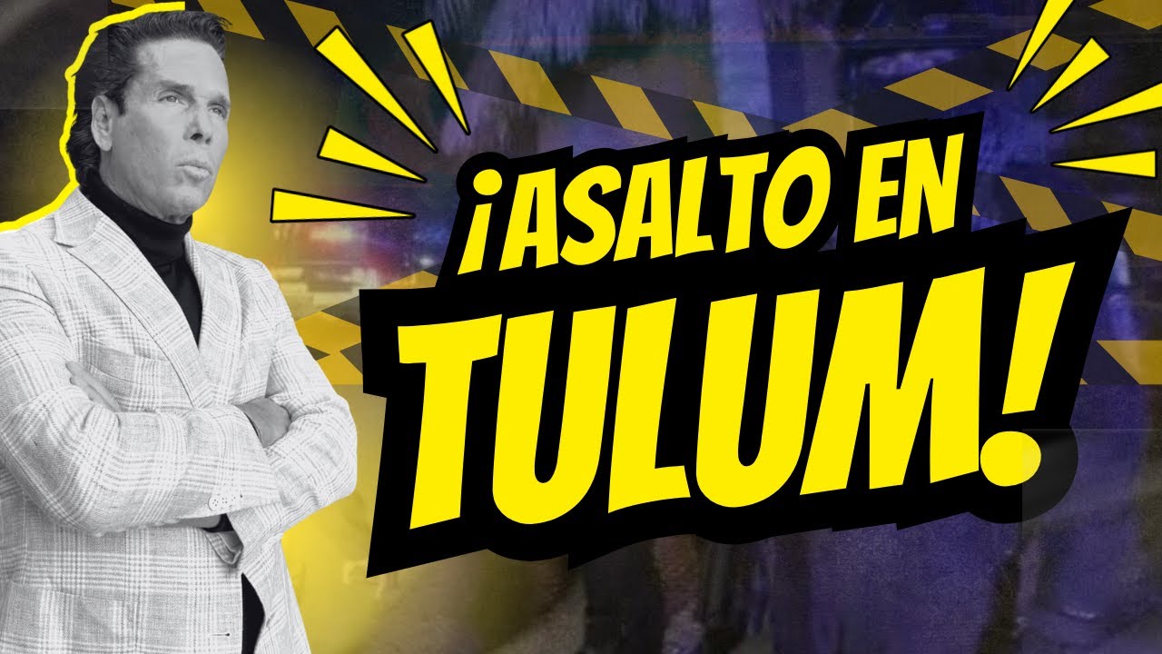 ¡ASALTO DE TERROR EN TULUM! Saquean el hotel de Roberto Palazuelos