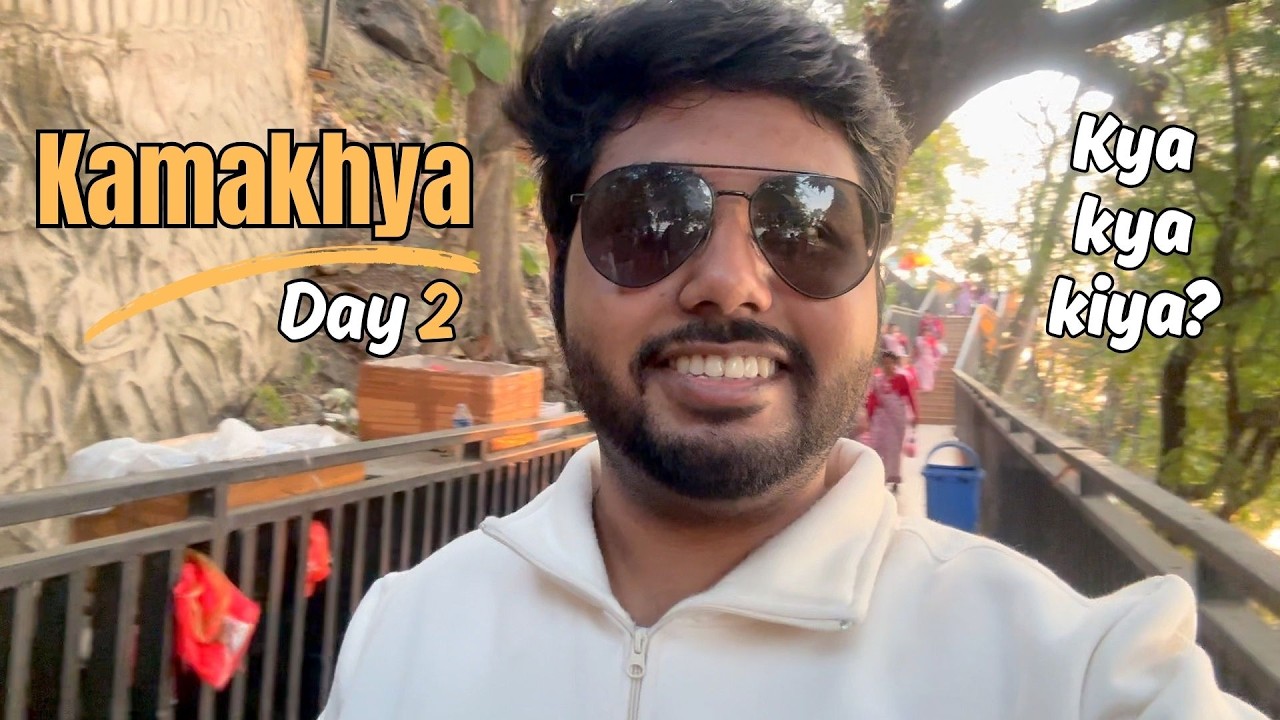 Kya kya Kiya Kamakhya mein? | Kamakhya Vlog | Day 2 | Siliguri - Kamakhya