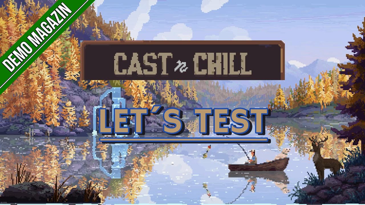 Let´s Test - CAST N CHILL - Deutsch (Demo) (Gameplay) (Einblick)