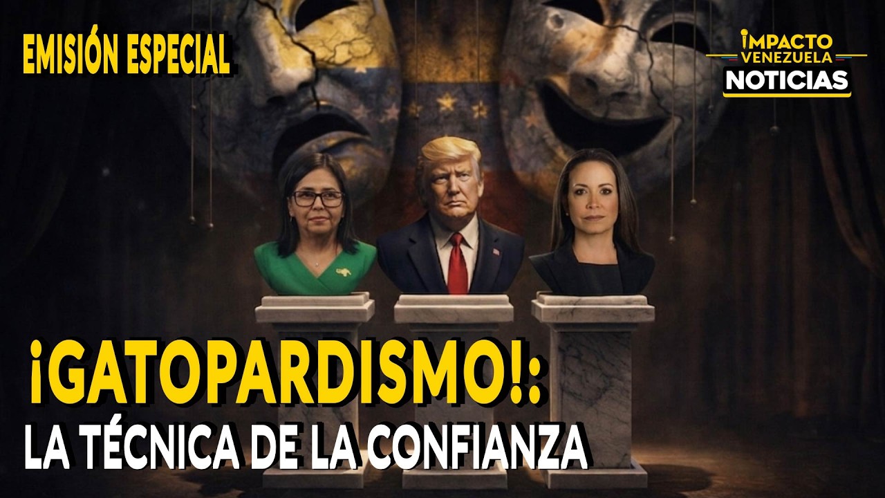 &iexcl;GATOPARDISMO!: La t&eacute;cnica de la confianza | 🔵 Impacto Venezuela