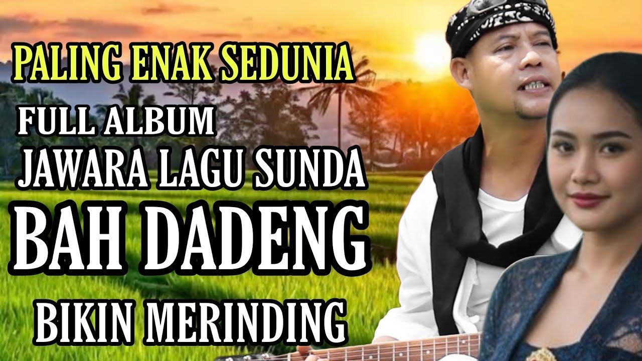 LAGU KAMEUMEUT URANG SUNDA || BAH DADENG || JAWARA POP SUNDA || ALBUM TERBAIK SEDUNIA‼️