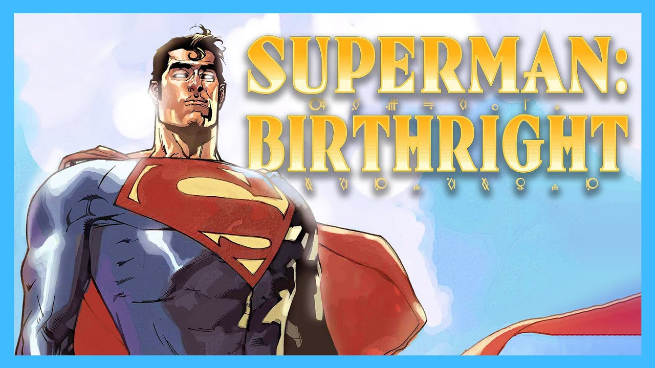 SUPERMAN: BIRTHRIGHT | How Mark Waid Redefined The Man of Steel