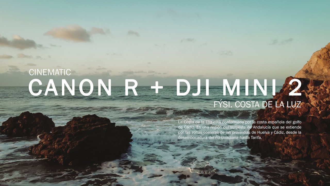 🌊 Cinematic CANON R + DJI MINI 2 | F&Yacute;SI. COSTA DE LA LUZ | 4K