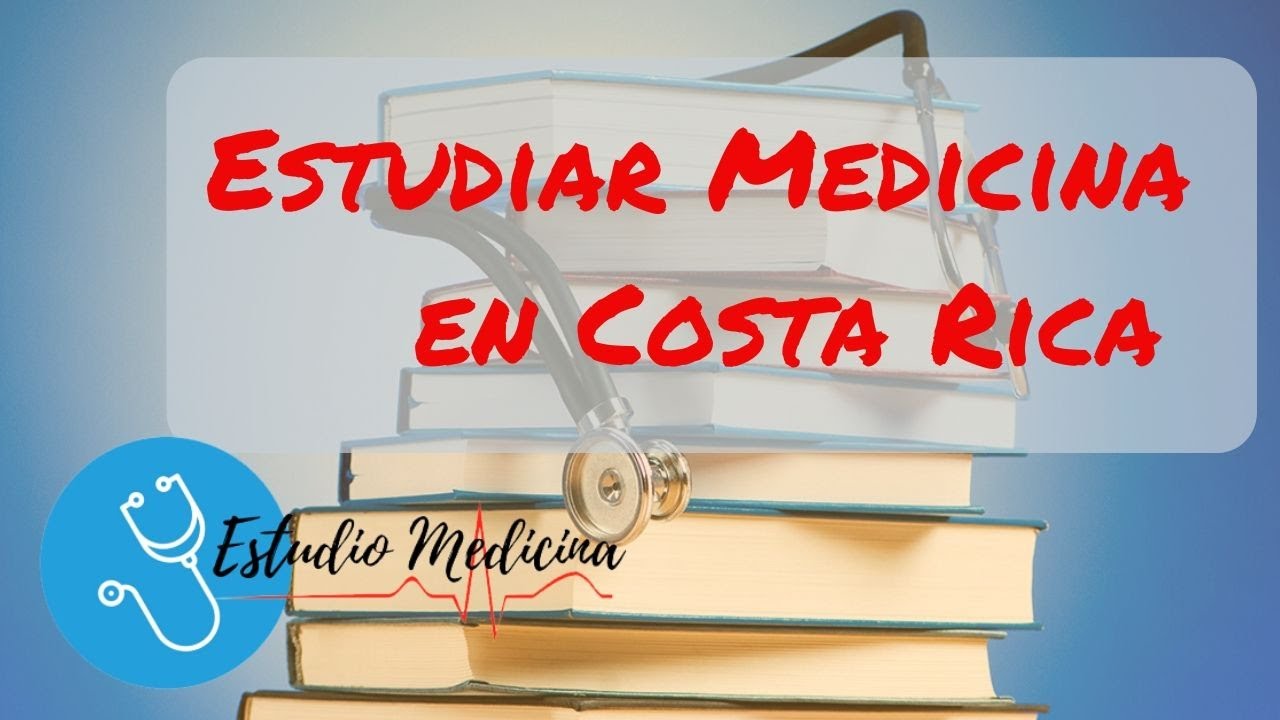 Estudiar Medicina en Costa Rica
