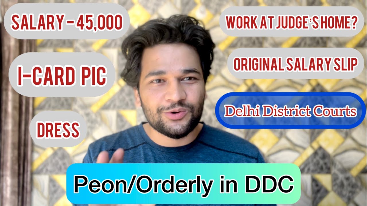 Salary Slip, I-Card, Dress & Work Profile, Orderly/Peon in Delhi District Courts - DSSSB, Part - 2