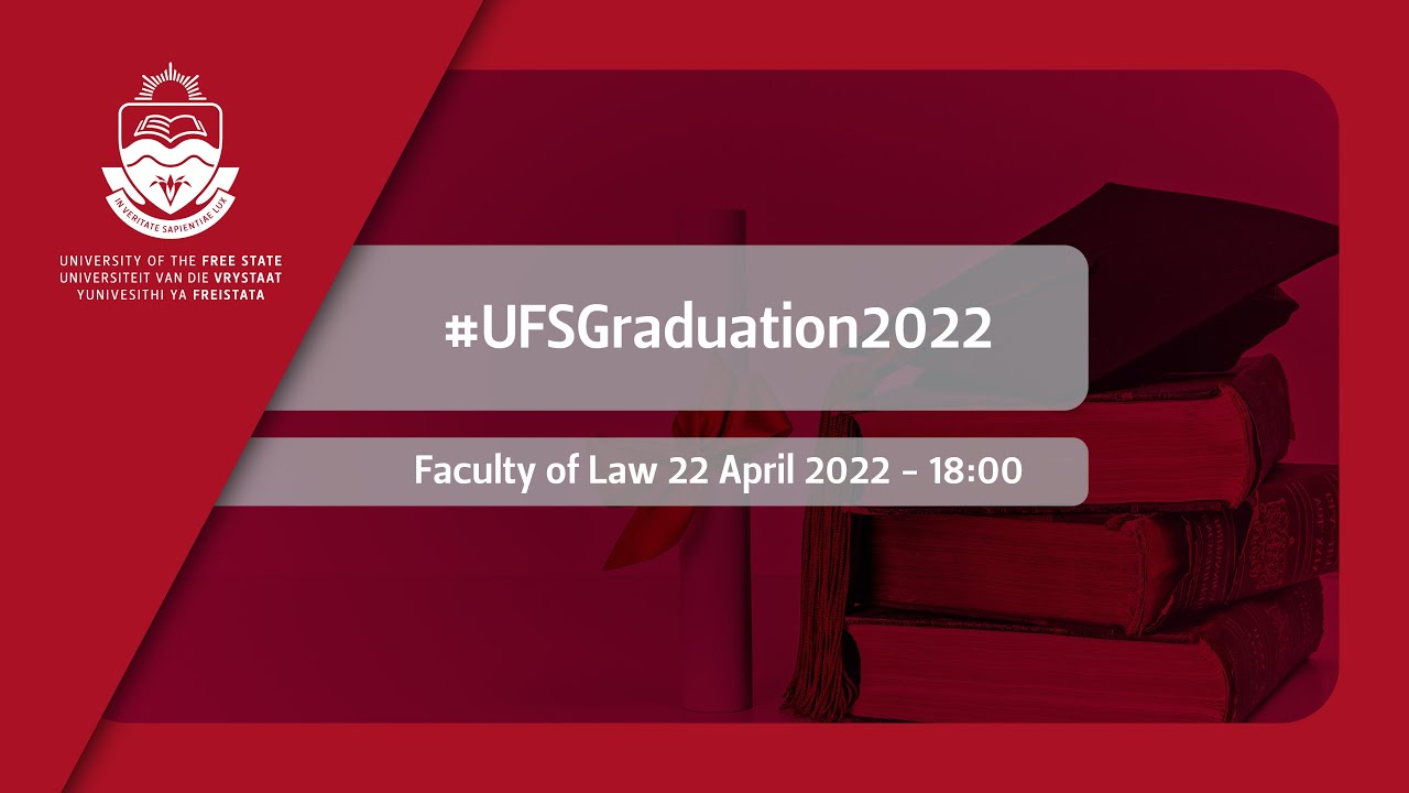 2022 UFS Graduation - Faculty of Law: 22 April 2022