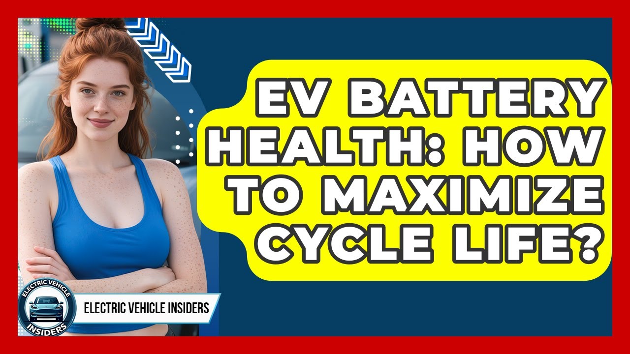 EV Battery Health: How To Maximize Cycle Life? - Electric Vehicle Insiders