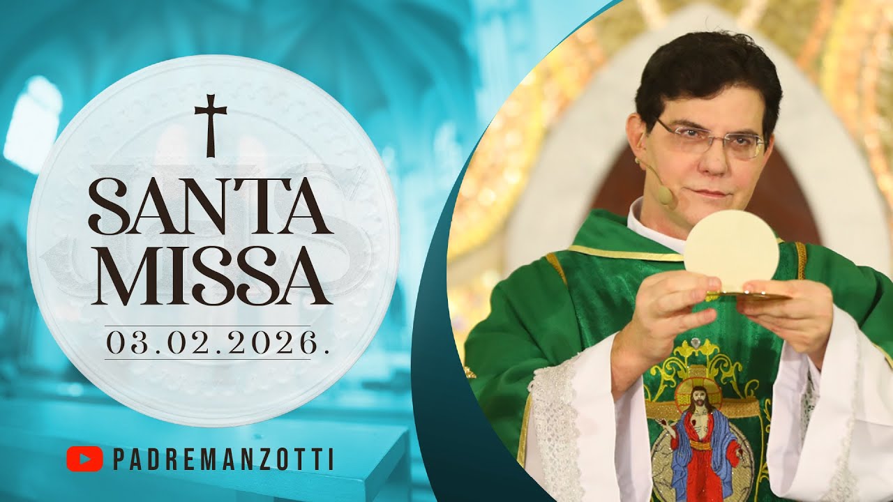 SANTA MISSA AO VIVO | 03/02/2026 | @PadreManzottiOficial