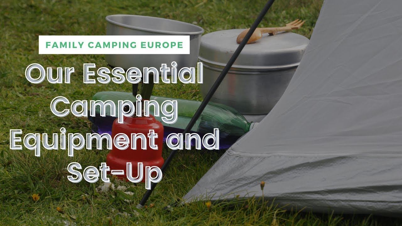 ESSENTIAL EQUIPMENT FOR FAMILY CAMPING IN A TENT - Watch as I show you our camping set up