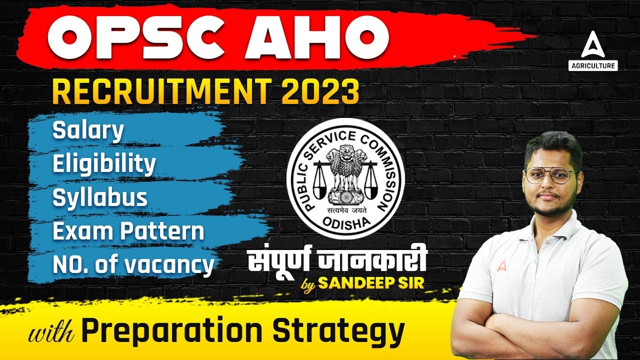 Assistant Horticulture Officer Odisha | OPSC AHO Salary, Eligibility, Syllabus, Exam Pattern