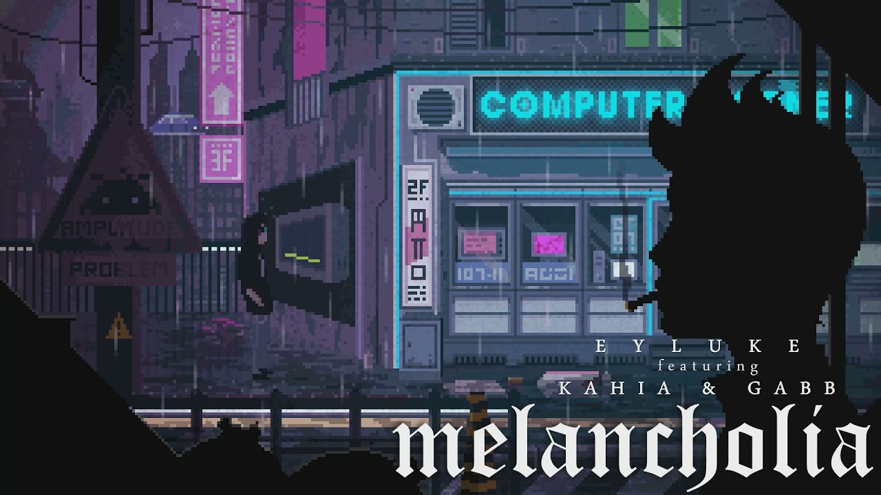 Melancholia - Eyluke, Kahia, Gabb