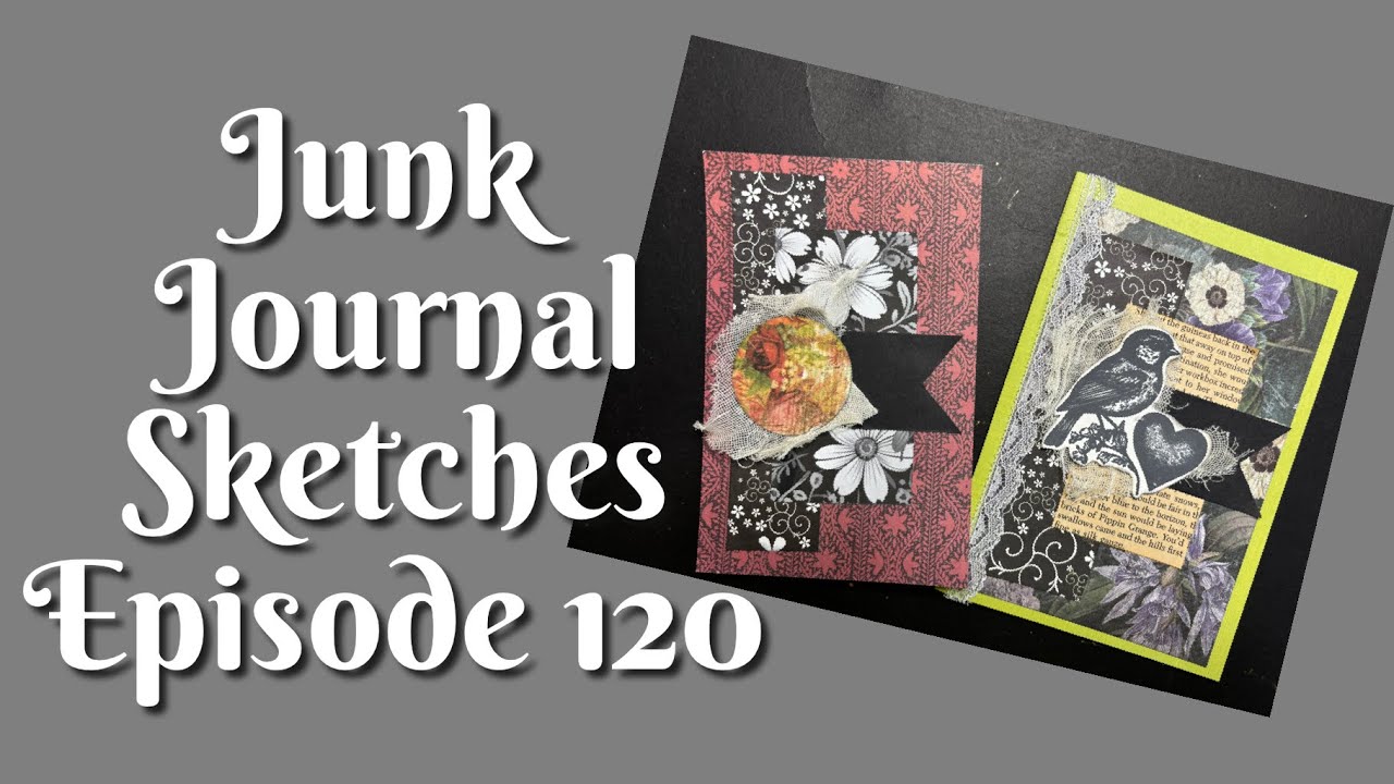 #jjsketches Junk Journal Sketches Episode 120