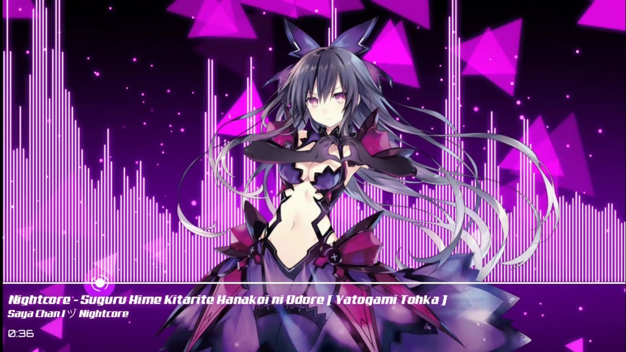 Nightcore​ -​ Suguru Hime Kitarite Hanakoi ni Odore - Yatogami Tohka (Date A Live Character Song)
