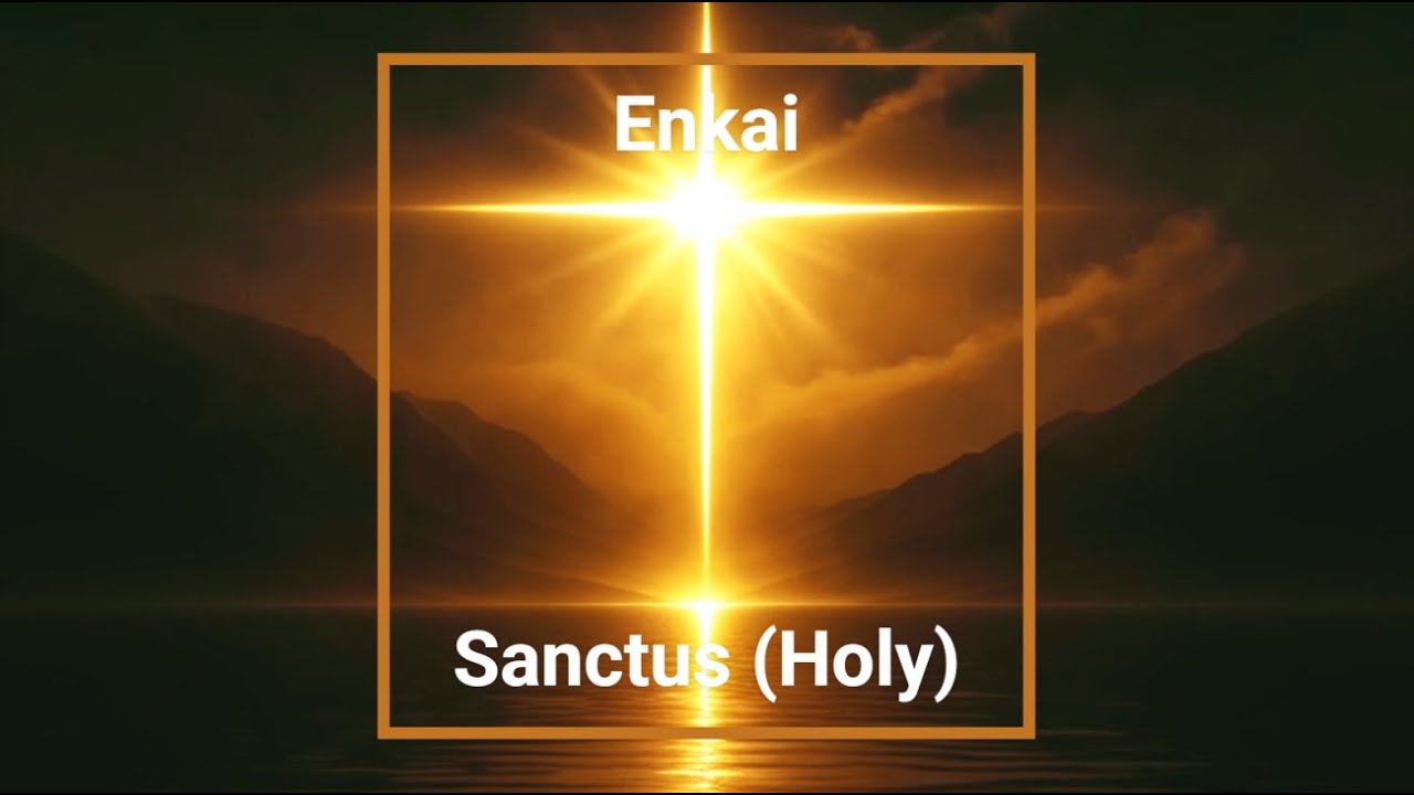 Enkai - Sanctus / Holy
