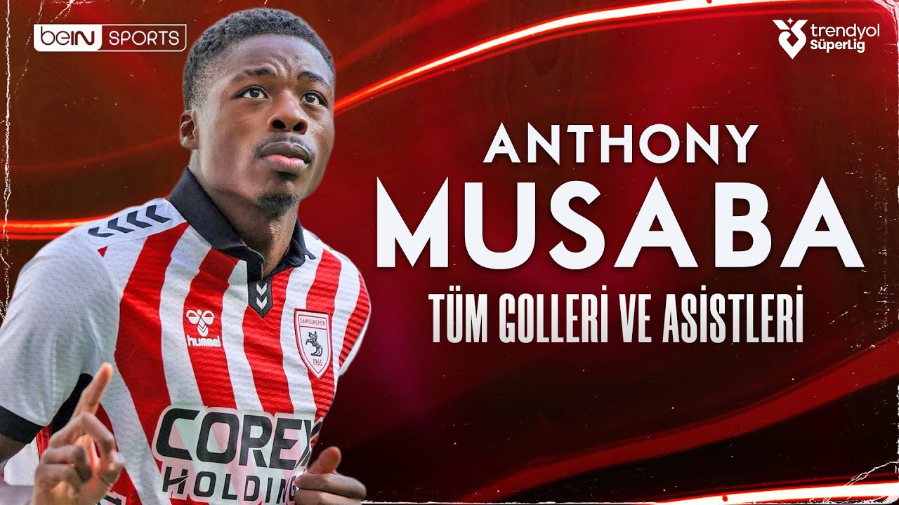 Anthony Musaba'nın Golleri Ve Asistleri | Trendyol S&uuml;per Lig İlk 17 Hafta | 2025/26
