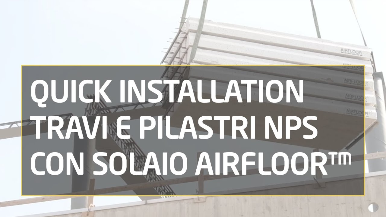 Montaggio veloce di NPS® Air: travi e pilastri NPS® con solaio Airfloor™