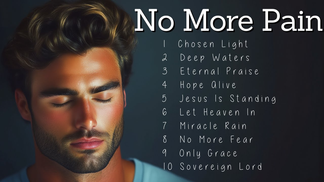 No More Pain | Worship Songs | Music for Moments of Deep Reflection